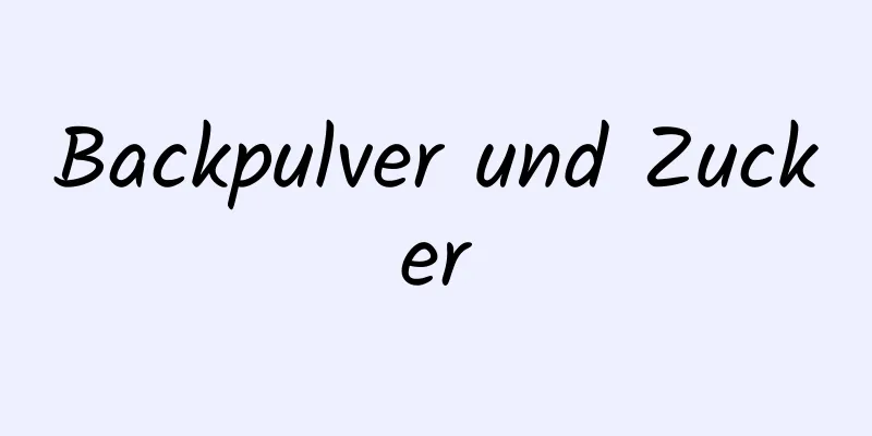 Backpulver und Zucker