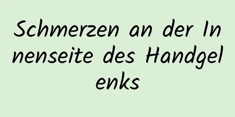 Schmerzen an der Innenseite des Handgelenks