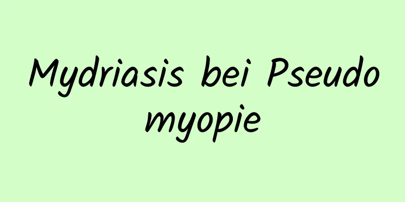 Mydriasis bei Pseudomyopie