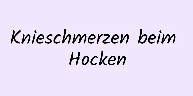 Knieschmerzen beim Hocken