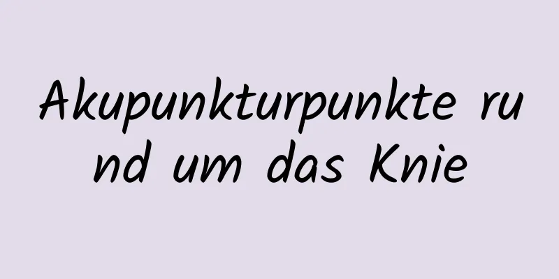 Akupunkturpunkte rund um das Knie
