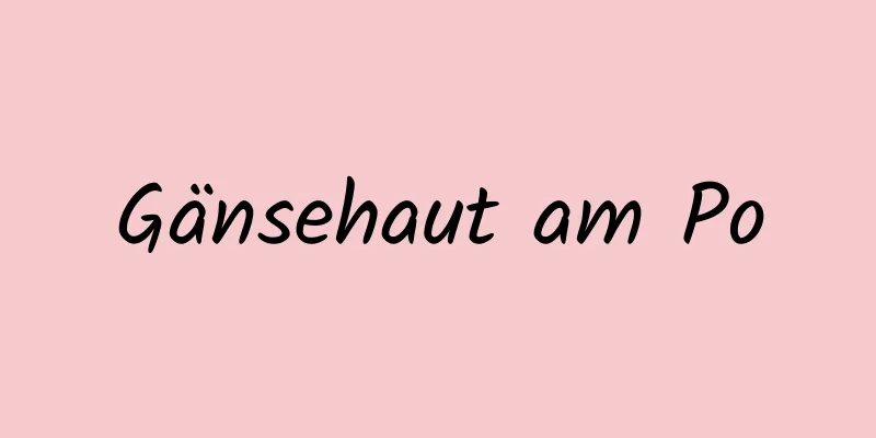 Gänsehaut am Po