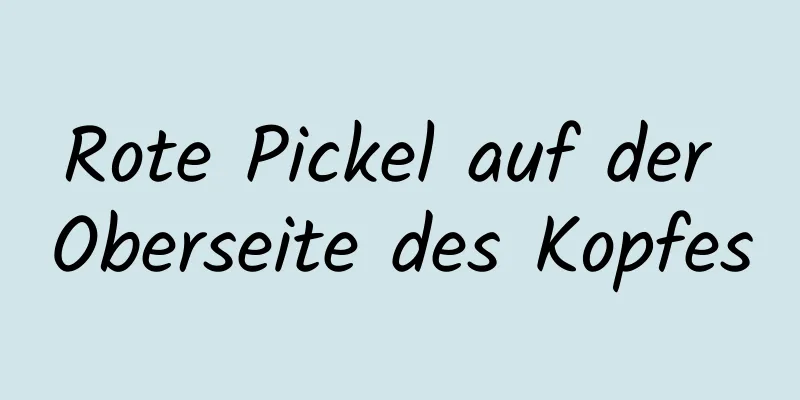 Rote Pickel auf der Oberseite des Kopfes