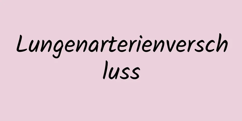 Lungenarterienverschluss