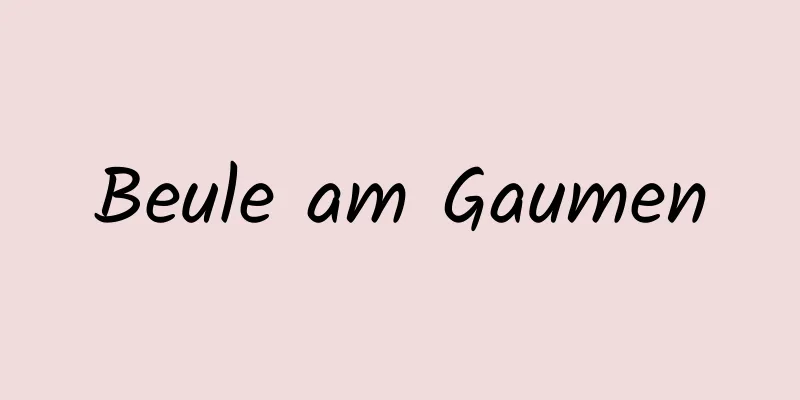 Beule am Gaumen