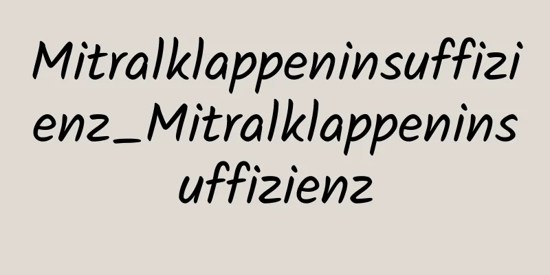 Mitralklappeninsuffizienz_Mitralklappeninsuffizienz
