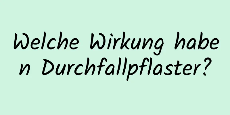 Welche Wirkung haben Durchfallpflaster?