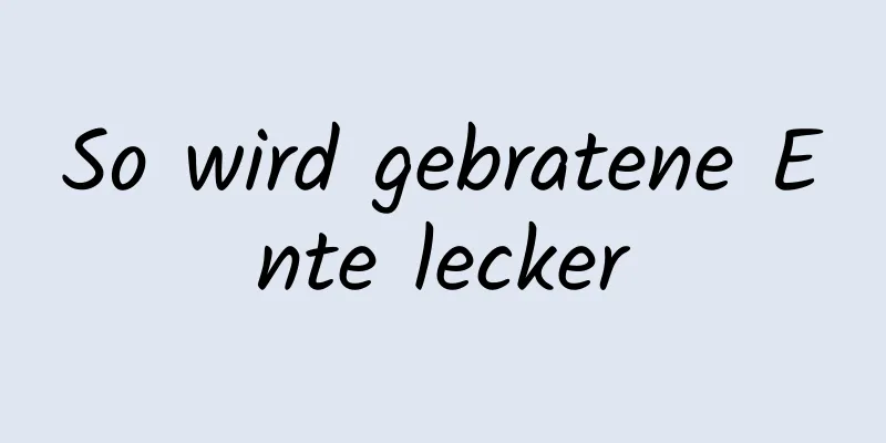 So wird gebratene Ente lecker