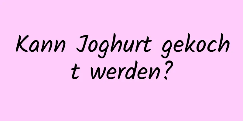 Kann Joghurt gekocht werden?