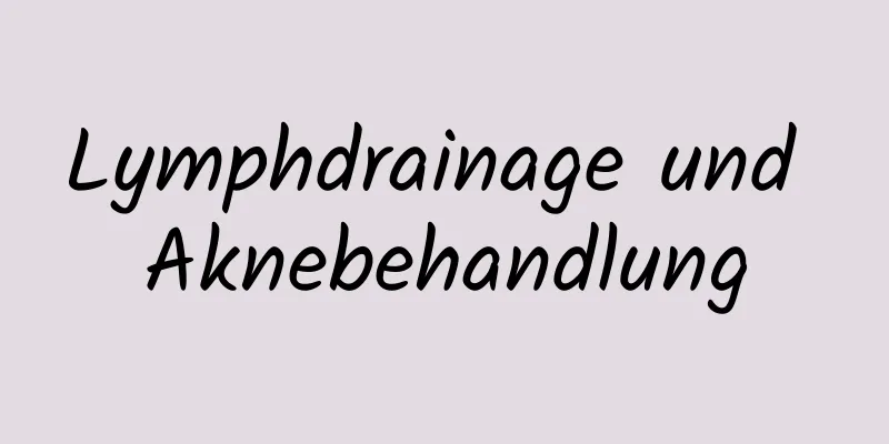 Lymphdrainage und Aknebehandlung