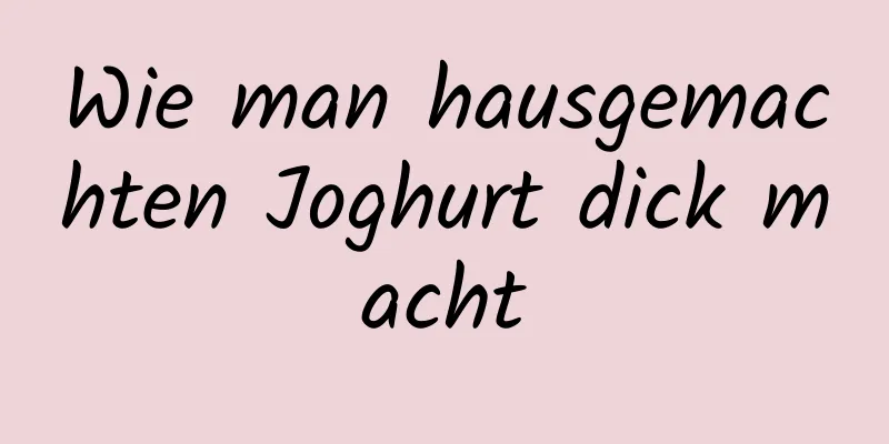 Wie man hausgemachten Joghurt dick macht