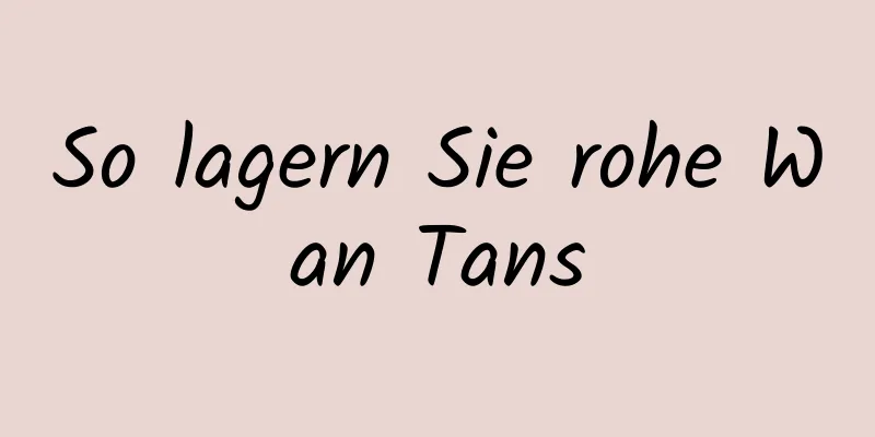 So lagern Sie rohe Wan Tans