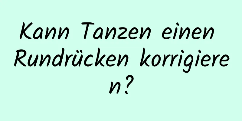Kann Tanzen einen Rundrücken korrigieren?