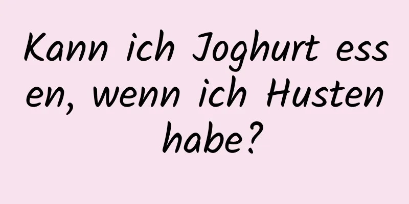Kann ich Joghurt essen, wenn ich Husten habe?