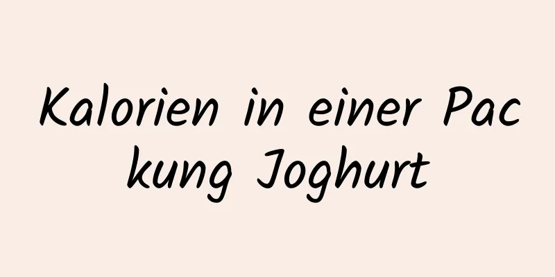 Kalorien in einer Packung Joghurt