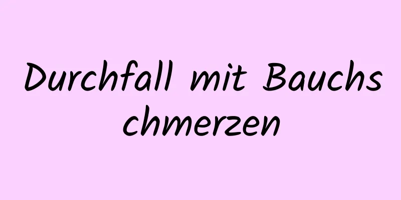 Durchfall mit Bauchschmerzen