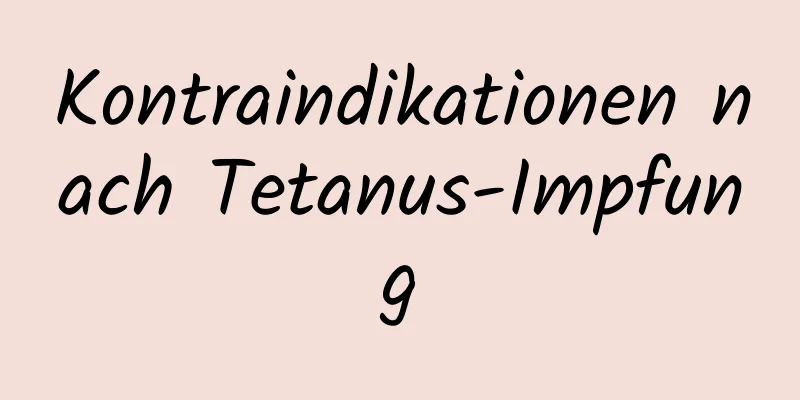 Kontraindikationen nach Tetanus-Impfung