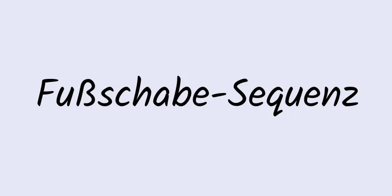 Fußschabe-Sequenz
