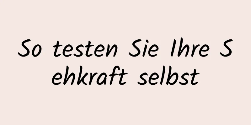 So testen Sie Ihre Sehkraft selbst
