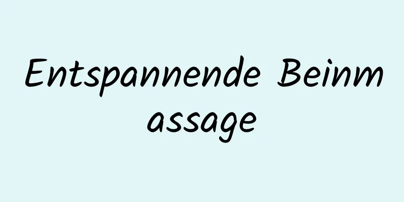 Entspannende Beinmassage