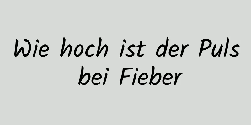 Wie hoch ist der Puls bei Fieber
