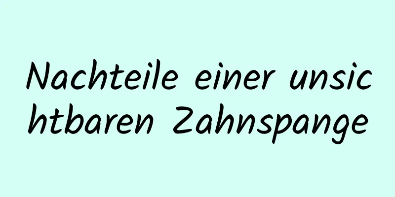 Nachteile einer unsichtbaren Zahnspange