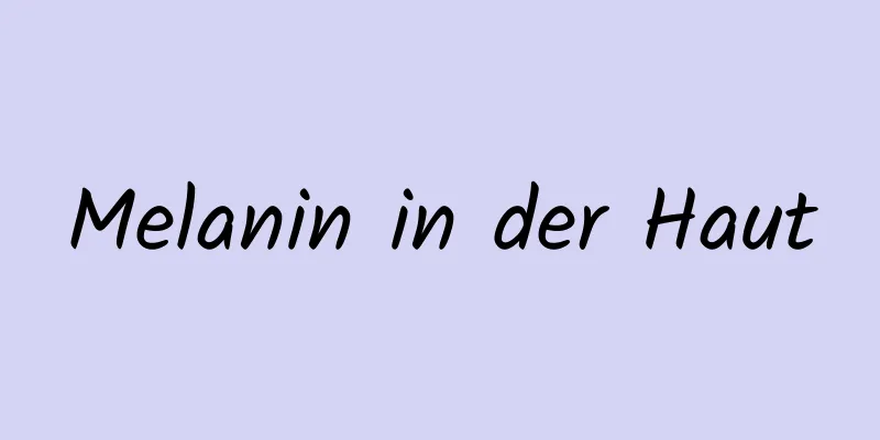 Melanin in der Haut