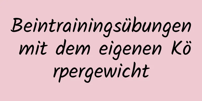 Beintrainingsübungen mit dem eigenen Körpergewicht