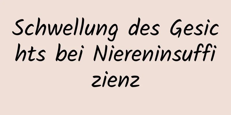 Schwellung des Gesichts bei Niereninsuffizienz