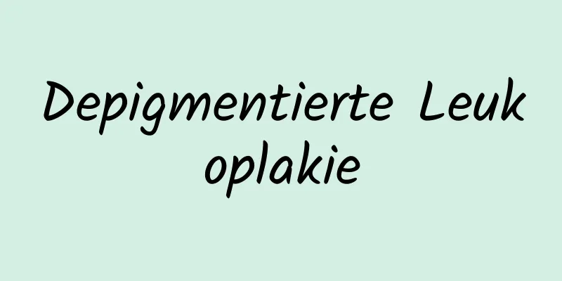Depigmentierte Leukoplakie