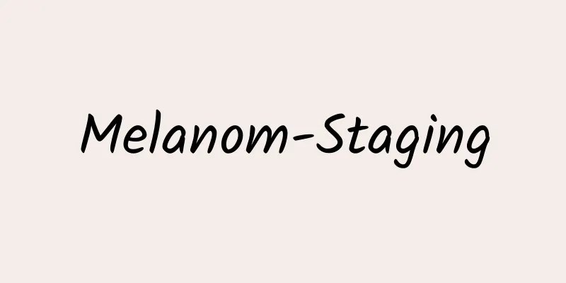 Melanom-Staging