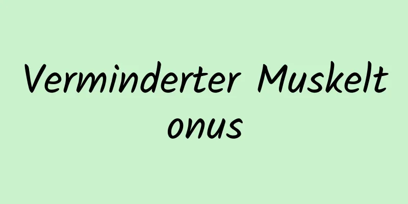 Verminderter Muskeltonus