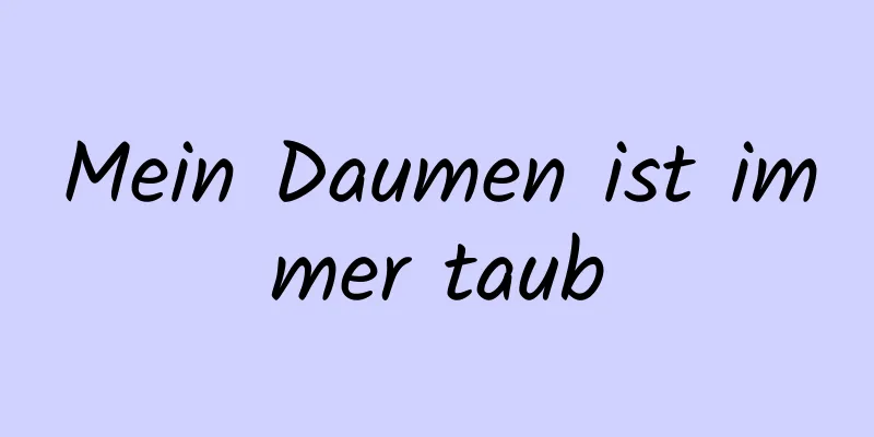 Mein Daumen ist immer taub