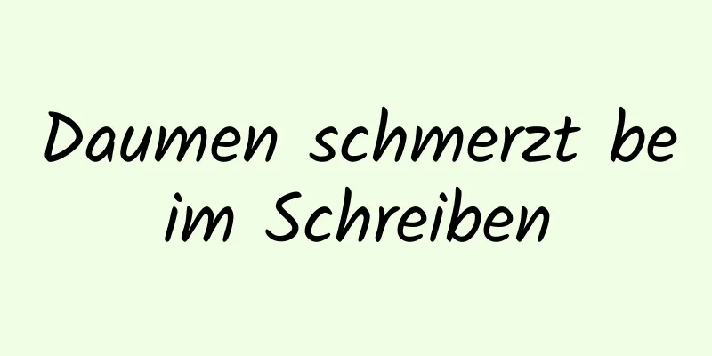 Daumen schmerzt beim Schreiben