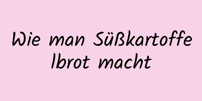 Wie man Süßkartoffelbrot macht