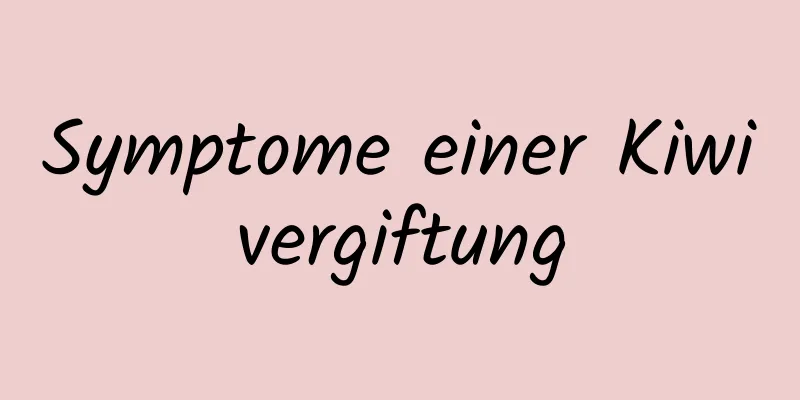 Symptome einer Kiwivergiftung