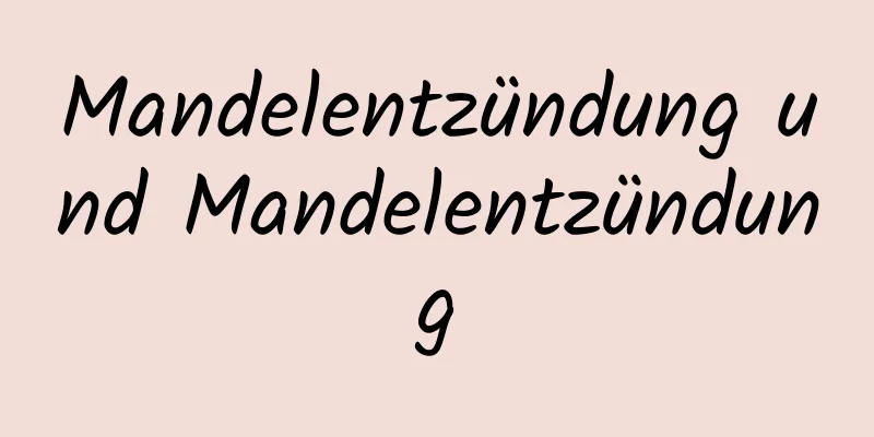Mandelentzündung und Mandelentzündung