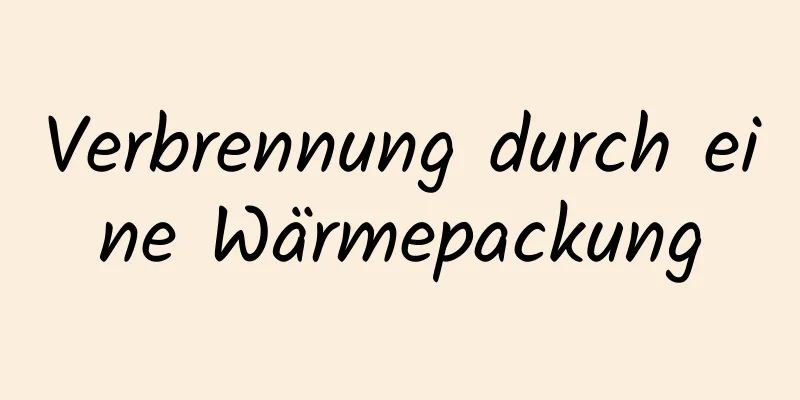 Verbrennung durch eine Wärmepackung