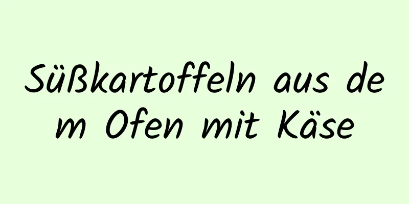 Süßkartoffeln aus dem Ofen mit Käse
