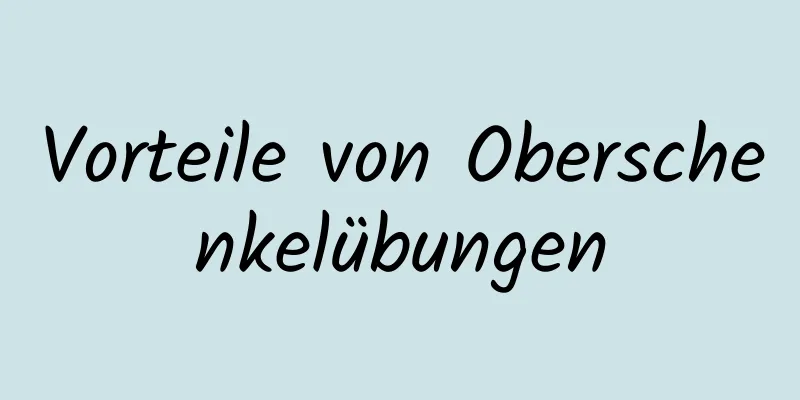 Vorteile von Oberschenkelübungen