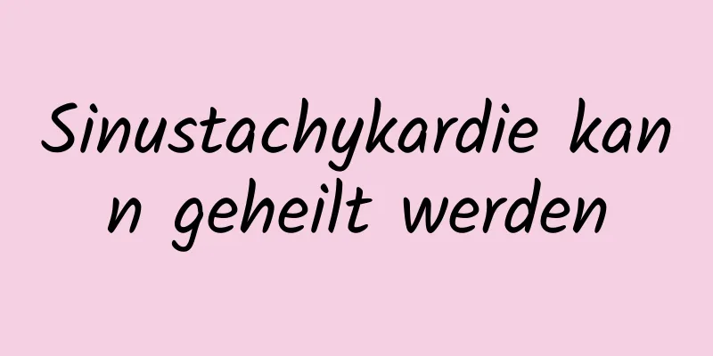 Sinustachykardie kann geheilt werden
