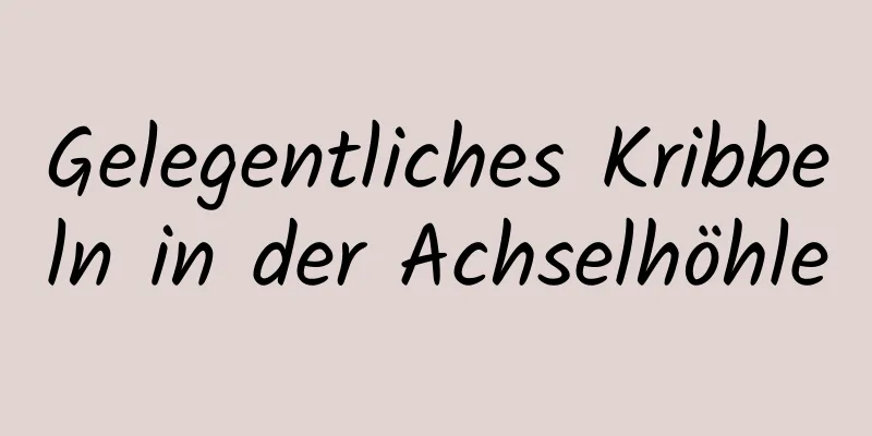 Gelegentliches Kribbeln in der Achselhöhle