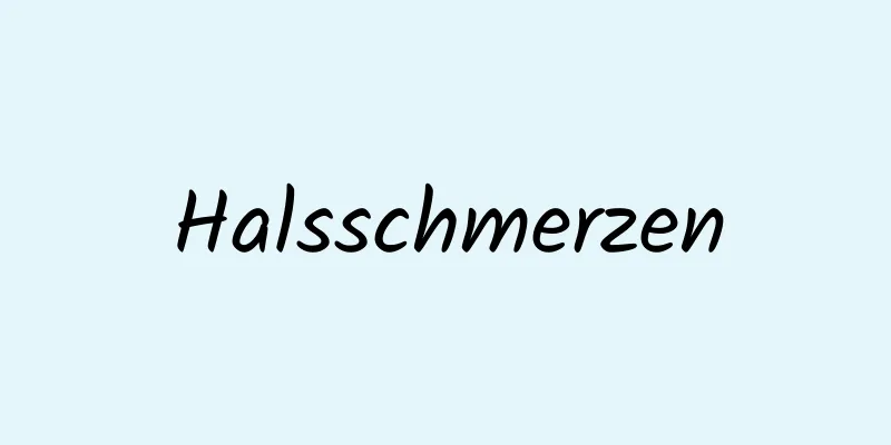 Halsschmerzen