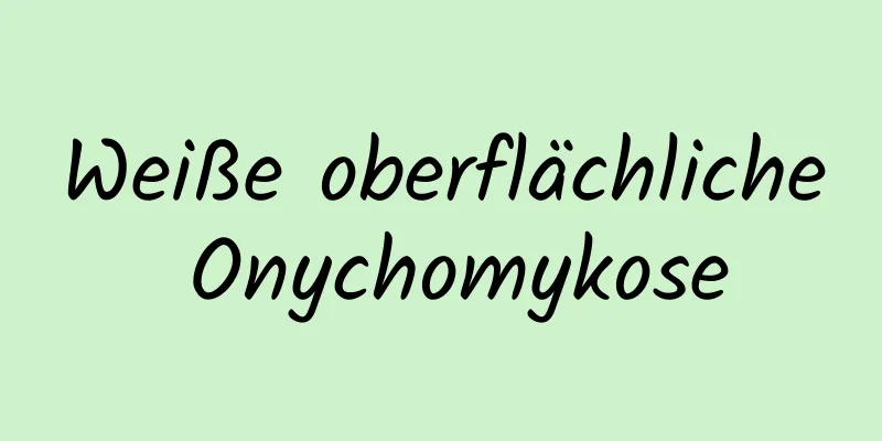 Weiße oberflächliche Onychomykose