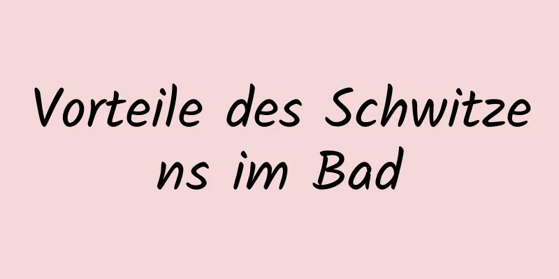 Vorteile des Schwitzens im Bad