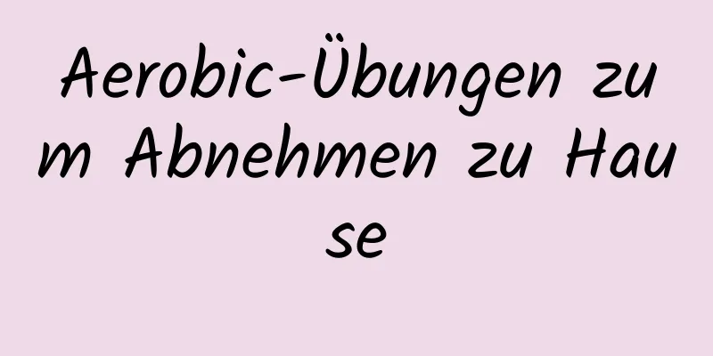 Aerobic-Übungen zum Abnehmen zu Hause