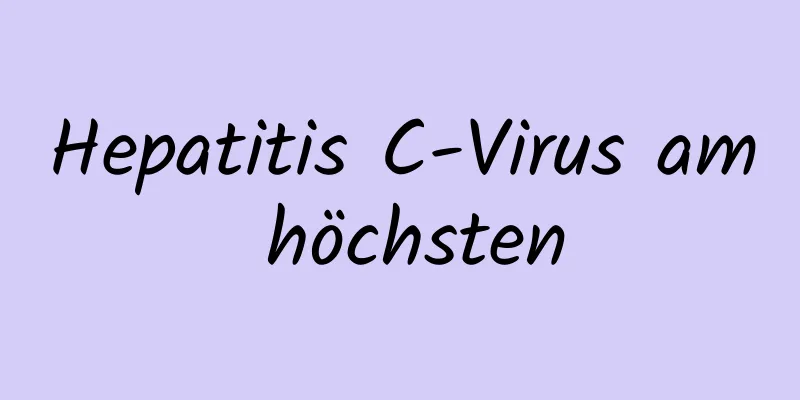 Hepatitis C-Virus am höchsten