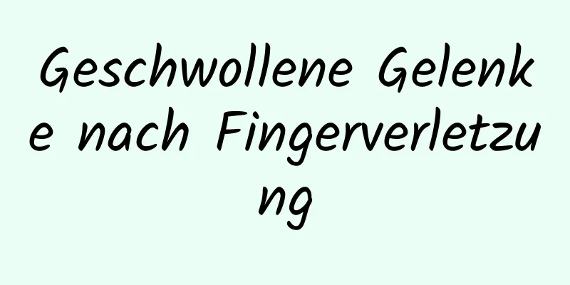 Geschwollene Gelenke nach Fingerverletzung