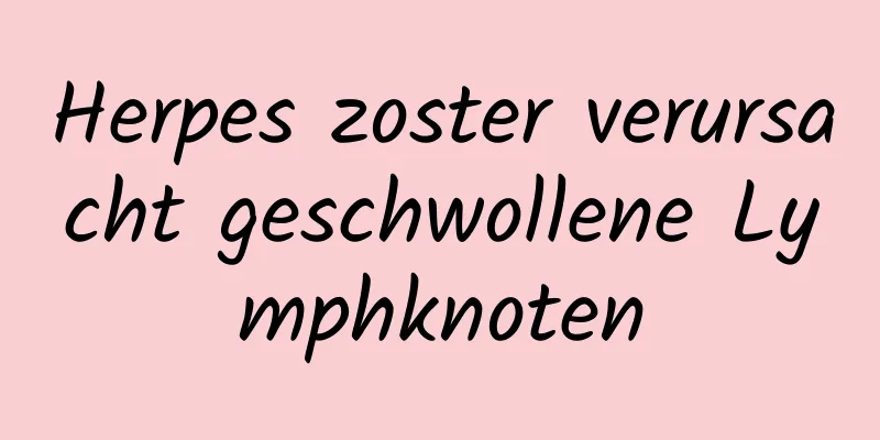 Herpes zoster verursacht geschwollene Lymphknoten