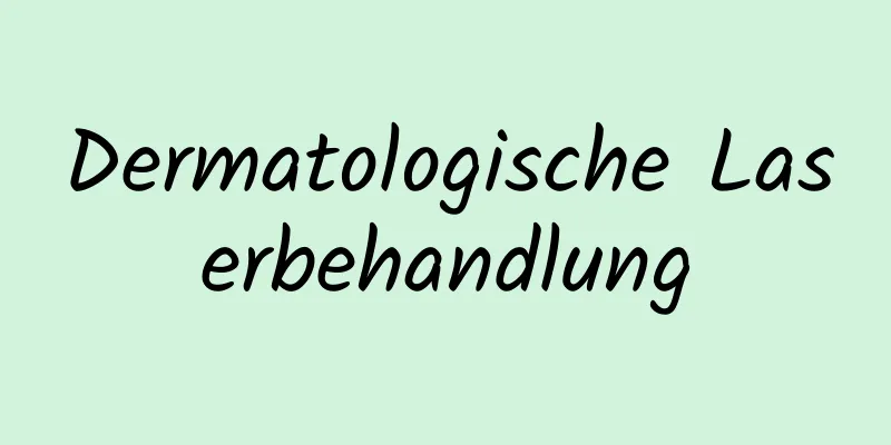 Dermatologische Laserbehandlung